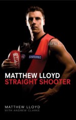 Straight Shooter - Andrew Clarke, Matthew Lloyd