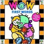 Wow Babies: First Words - Hyperion Books for Children, Sam Williams, Ltd. Wow Worldwide Ltd., Ltd. Wow Worldwide, 