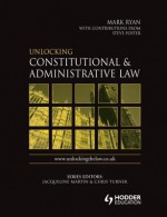 Unlocking Constitutional & Administrative Law - Paul Denham, Chris Turner, Jacqueline Martin