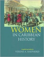 Women In Caribbean History: The British Colonised Territories - Verene A. Shepherd