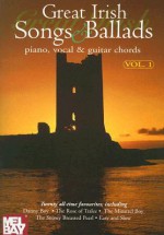 Great Irish Songs & Ballads, Volume 1: Piano, Vocal & Guitar Chords - Mel Bay