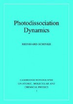 Photodissociation Dynamics: Spectroscopy and Fragmentation of Small Polyatomic Molecules - Reinhard Schinke, F. Read, Alexander Dalgarno, R. Zare