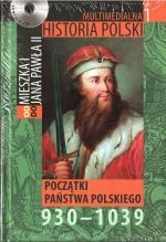 Multimedialna historia Polski - TOM 1 - Początki państwa polskiego 930-1039 - Tadeusz Cegielski, Beata Janowska, Joanna Wasilewska-Dobkowska