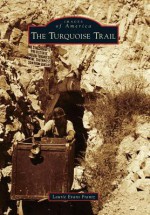 The Turquoise Trail (Images of America) - Laurie Evans Frantz