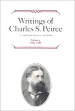 Writings of Charles S. Peirce: A Chronological Edition, Volume 5: 1884-1886 - Charles S. Peirce