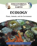 Ecology: Plants, Animals, and the Environment - Michael Allaby, Richard Garratt