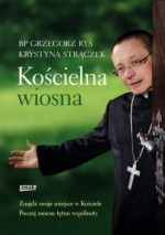 Kościelna wiosna - Krystyna Strączek, Grzegorz Ryś