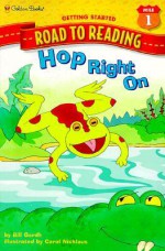 Hop Right On (A Road to Reading Book, Mile 1, Getting Started) - Bill Gordh, Carol Nicklaus