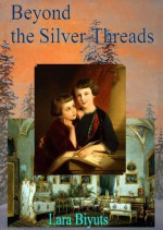 Beyond the Silver Threads - Lara Biyuts