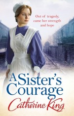 A Sister's Courage - Catherine King