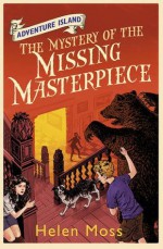 The Mystery of the Missing Masterpiece - Helen Moss