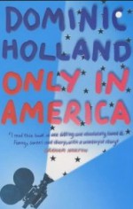 Only In America - Dominic Holland