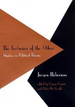 The Inclusion of the Other: Studies in Political Theory - Jürgen Habermas, Ciaran P. Cronin, Pablo De Greiff