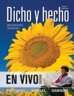 Dicho y hecho: en vivo Edition Beginning Spanish - Kim Potowski, Silvia Sobral