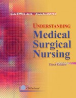 Understanding Medical Surgical Nursing [With CDROM] - Linda S. Williams