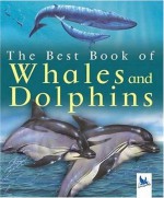 The Best Book of Whales and Dolphins - Christiane Gunzi