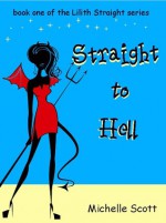 Straight to Hell - Michelle Scott