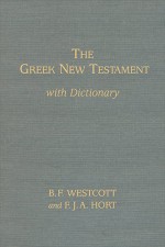 Westcott-Hort Greek New Testament-FL-Comparison - Brooke Foss Westcott