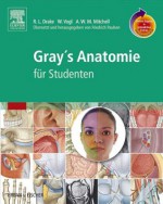 Gray´s Anatomie für Studenten: Übersetzt und herausgegeben von Friedrich Paulsen (German Edition) - Richard L. Drake, A. Wayne Vogl, Adam W.M. Mitchell, Stefan Dangl