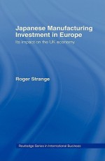 Japanese Manufacturing Investment in Europe - Roger Strange