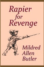 Rapier for Revenge - Mildred Allen Butler