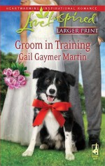 Groom in Training - Gail Gaymer Martin