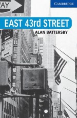 East 43rd Street Level 5 (Cambridge English Readers) - Alan Battersby, Philip Prowse