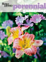 Perennial Gardening (Better Homes and Gardens) - Julie A. Martens