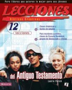 Lecciones Biblicas Creativas: del Antiguo Testamento: 12 Caracteres de Estudio Sorpresivo Para El Hombre y La Mujer Moderna - Laurie Polich