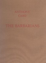 Anthony Caro the Barbarians - Anthony Caro