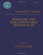 Modeling and Simulation (M&s) Master Plan: Department of Defense - Department of Defense