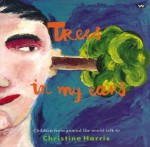 Trees in My Ears: Children from Around the World Talk to Christine Harris - Christine Harris