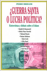 Guerra Santa O Lucha Politica: Entrevistas Y Debate Sobre El Islam (Spanish Edition) - Pedro Brieger