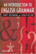 An Introduction to English Grammar (Longman Grammar, Syntax and Phonology) - Sidney Greenbaum, Gerald E. Nelson