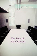 The State of Art Criticism - James Elkins, Michael Newman