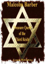 Treasure Quest of the Third Reich - Malcolm Barber