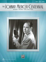 The Johnny Mercer Centennial Sheet Music Collection: Piano/Vocal/Guitar - Johnny Mercer