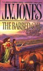 The Barbed Coil - J.V. Jones