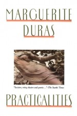 Practicalities - Marguerite Duras, Barbara Bray