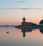 A Year in the Life of Rutland - Derry Brabbs