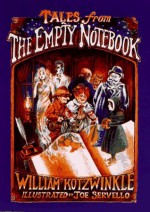 Tales from the Empty Notebook - William Kotzwinkle, Joe Servello