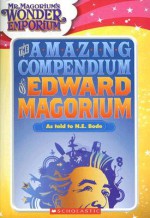 The Amazing Compendium of Edward Magorium - N.E. Bode, Juliana Baggott