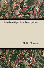 London Signs and Inscriptions - Philip Norman