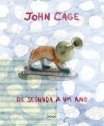 De Segunda a Um Ano - John Cage, Rogério Duprat, Augusto de Campos