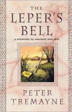 The Leper's Bell - Peter Tremayne