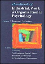 Handbook of Industrial, Work & Organizational Psychology: Collection: Volumes 1 & 2 - Neil Anderson, Deniz S. Ones, Handan Kepir Sinangil, Chockalingam Viswesvaran