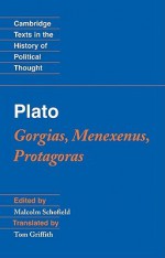 Gorgias, Menexenus, Protagoras - Plato, Tom Griffith, Malcolm Schofield