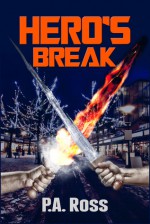 Hero's Break - Paul Andrew Ross