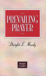 Prevailing Prayer - D.L. Moody