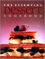 The Essential Dessert Cookbook - Wendy Stephen